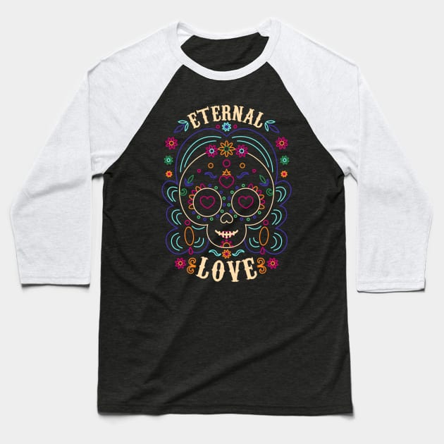 Eternal Love - Dia de los muertos Baseball T-Shirt by Sachpica